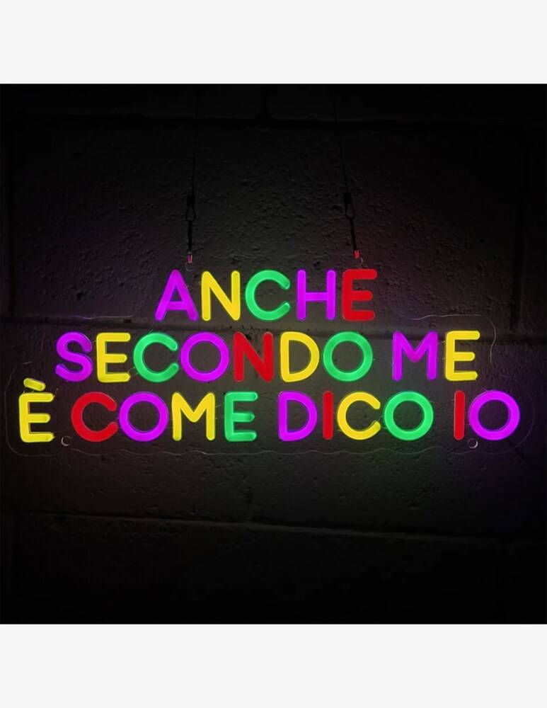 Insulti Luminosi Anche Secondo Me E Come Dico Io Led Luminoso