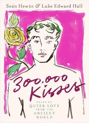 Ibs 300 000 Kisses: Tales of Queer Love from the Ancient World