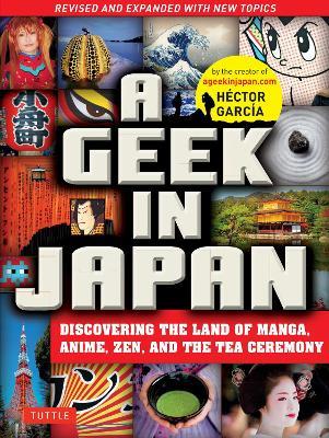 Ibs A Geek in Japan: Discovering the Land of Manga Anime Zen and the Tea Ceremony