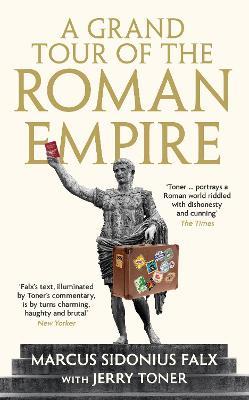 Ibs A Grand Tour of the Roman Empire by Marcus Sidonius Falx