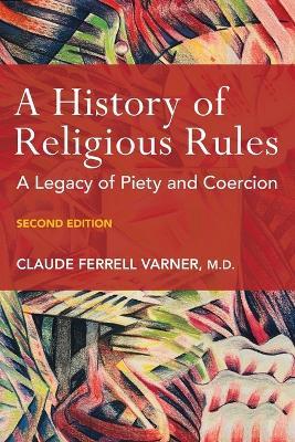 Ibs A History of Religious Rules: A Legacy of Piety and Coercion