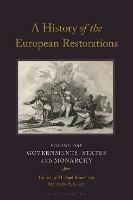 Ibs A History of the European Restorations: Governments States and Monarchy