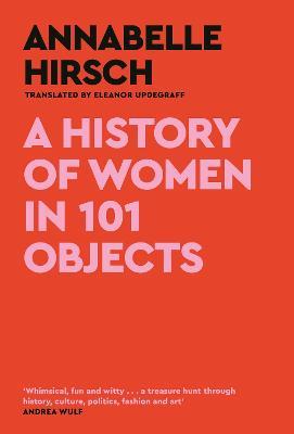 Ibs A History of Women in 101 Objects: A walk through female history