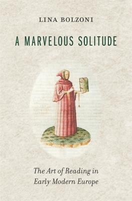 Ibs A Marvelous Solitude: The Art of Reading in Early Modern Europe