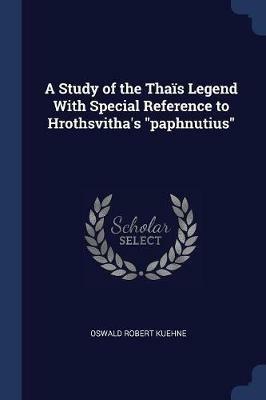 Ibs A Study of the Thais Legend with Special Reference to Hrothsvitha's Paphnutius