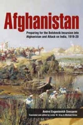 Ibs Afghanistan: Preparing for the Bolshevik Incursion into Afghanistan and Attack on India 1919-20