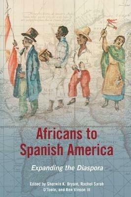 Ibs Africans to Spanish America: Expanding the Diaspora