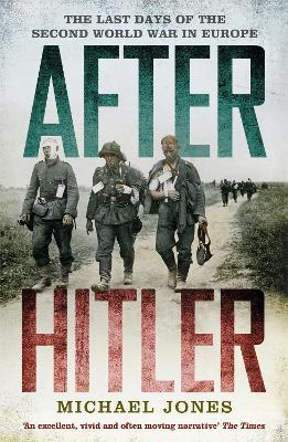 Ibs After Hitler: The Last Days of the Second World War in Europe