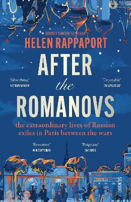Ibs After the Romanovs: the extraordinary lives of Russian exiles in Paris between the wars