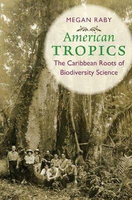 Ibs American Tropics: The Caribbean Roots of Biodiversity Science