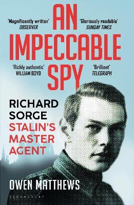 Ibs An Impeccable Spy: Richard Sorge Stalin's Master Agent