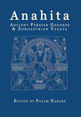 Ibs Anahita: Ancient Persian Goddess and Zoroastrian Yazata
