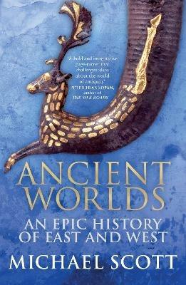 Ibs Ancient Worlds: An Epic History of East and West