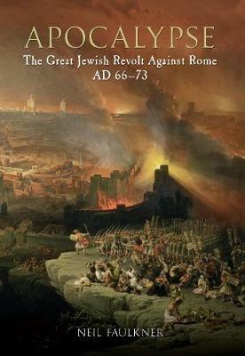 Ibs Apocalypse: The Great Jewish Revolt Against Rome AD 66-73