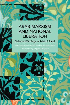 Ibs Arab Marxism and National Liberation: Selected Writings of Mahdi Amel