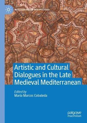 Ibs Artistic and Cultural Dialogues in the Late Medieval Mediterranean