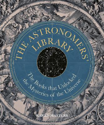 Ibs Astronomers' Library: The Books that Unlocked the Mysteries of the Universe
