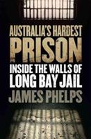 Ibs Australia's Hardest Prison: Inside the Walls of Long Bay Jail