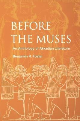 Ibs Before the Muses: An Anthology of Akkadian Literature