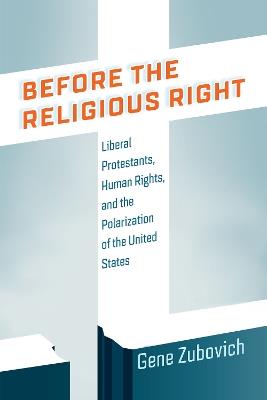 Ibs Before The Religious Right: Liberal Protestants Human Rights And The Polarization Of The United States