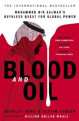 Ibs Blood and Oil: Mohammed bin Salman's Ruthless Quest for Global Power: 'The Explosive New Book'