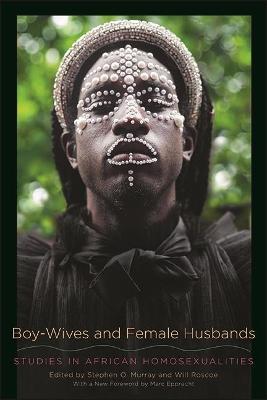 Ibs Boy-Wives and Female Husbands: Studies in African Homosexualities