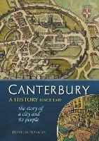 Ibs Canterbury: A history since 1500: the story of a city and its people
