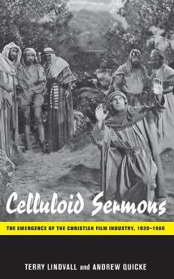 Ibs Celluloid Sermons: The Emergence of the Christian Film Industry 1930-1986