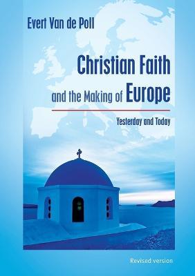 Ibs Christian Faith and the Making of Europe: Yesterday and Today