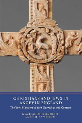Ibs Christians and Jews in Angevin England: The York Massacre of 1190 Narratives and Contexts