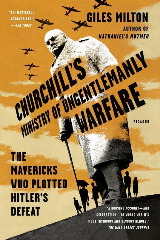 Ibs Churchill's Ministry of Ungentlemanly Warfare: The Mavericks Who Plotted Hitler's Defeat