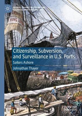 Ibs Citizenship Subversion and Surveillance in U.S. Ports: Sailors Ashore