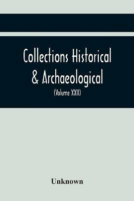 Ibs Collections Historical & Archaeological Relating To Montgomeryshire And Its Borders (Volume Xxii)