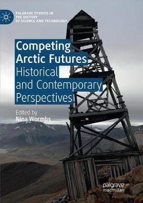 Ibs Competing Arctic Futures: Historical And Contemporary Perspectives