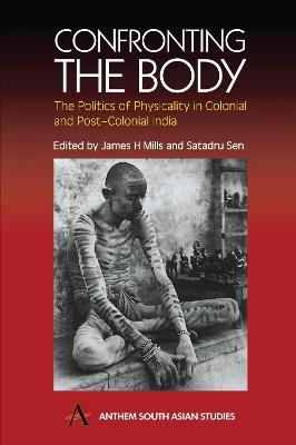 Ibs Confronting the Body: The Politics of Physicality in Colonial and Post-Colonial India