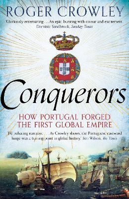 Ibs Conquerors: How Portugal Forged the First Global Empire