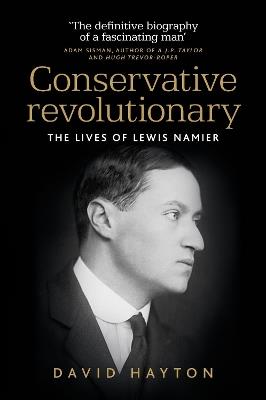 Ibs Conservative Revolutionary: The Lives of Lewis Namier