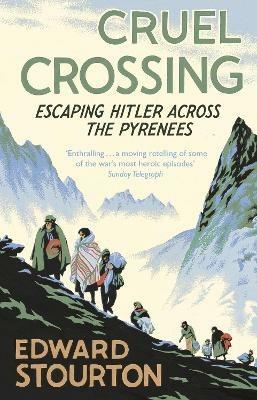 Ibs Cruel Crossing: Escaping Hitler Across the Pyrenees