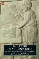 Ibs Daily Life in Ancient Rome: The People and the City at the Height of the Empire