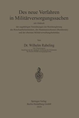 Ibs Das neue Verfahren in Militärversorgungssachen: mit Abdruck der zugehörigen Verordnungen der Reichsregierung des Reichsarbeitsministers des Staatenausschusses (Bundesrats) und der obersten Militärverwaltungsbehörden