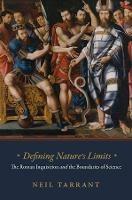 Ibs Defining Nature's Limits: The Roman Inquisition and the Boundaries of Science