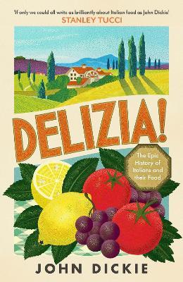 Ibs Delizia: The Epic History of Italians and Their Food