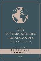 Ibs Der Untergang des Abendlandes - Erster Band: Gestalt und Wirklichkeit (Grossdruck)