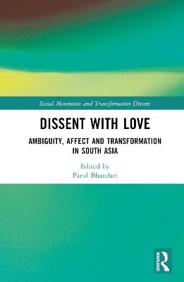 Ibs Dissent with Love: Ambiguity Affect and Transformation in South Asia