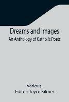 Ibs Dreams and Images: An Anthology of Catholic Poets