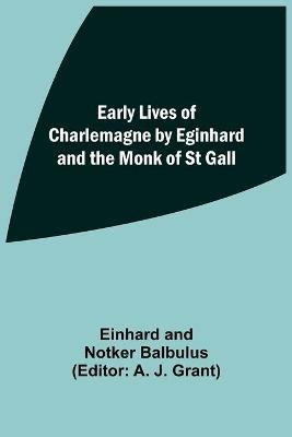 Ibs Early Lives of Charlemagne by Eginhard and the Monk of St Gall