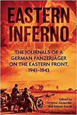 Ibs Eastern Inferno: The Journals of a German Panzerjager on the Eastern Front 1941-43