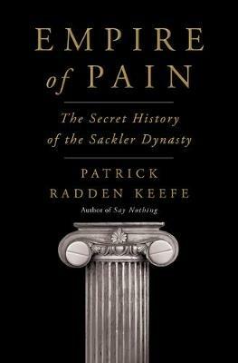 Ibs Empire of Pain: The Secret History of the Sackler Dynasty