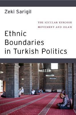 Ibs Ethnic Boundaries in Turkish Politics: The Secular Kurdish Movement and Islam