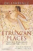Ibs Etruscan Places: Travels Through Forgotten Italy